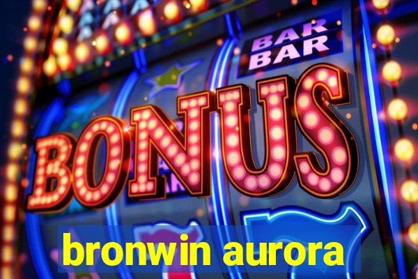 bronwin aurora